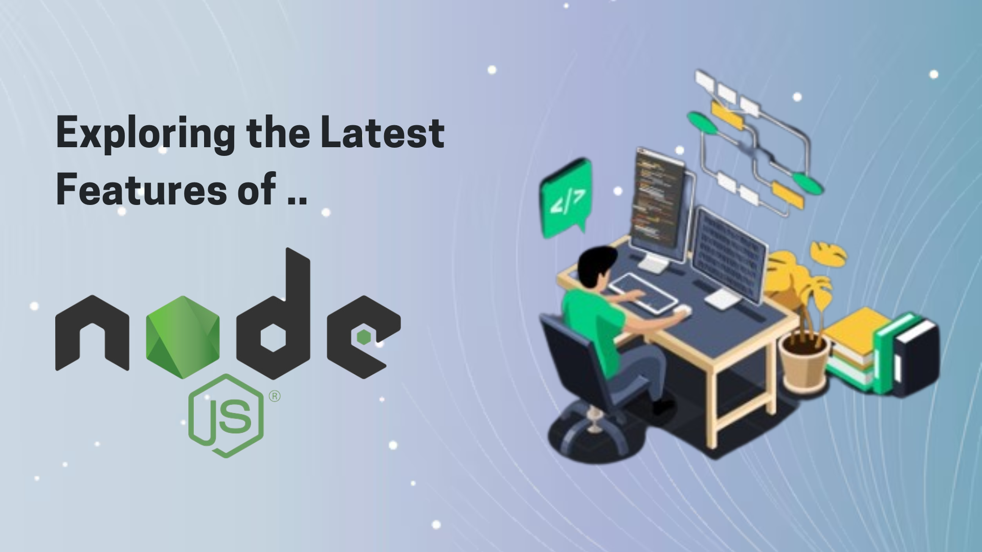 Exploring the Latest Features of Node.js